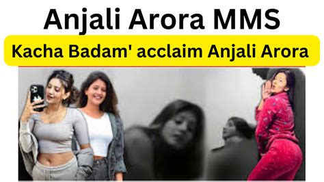 anjali arora vedio viral|After alleged MMS leak controversy, Anjali Aroras old video goes。